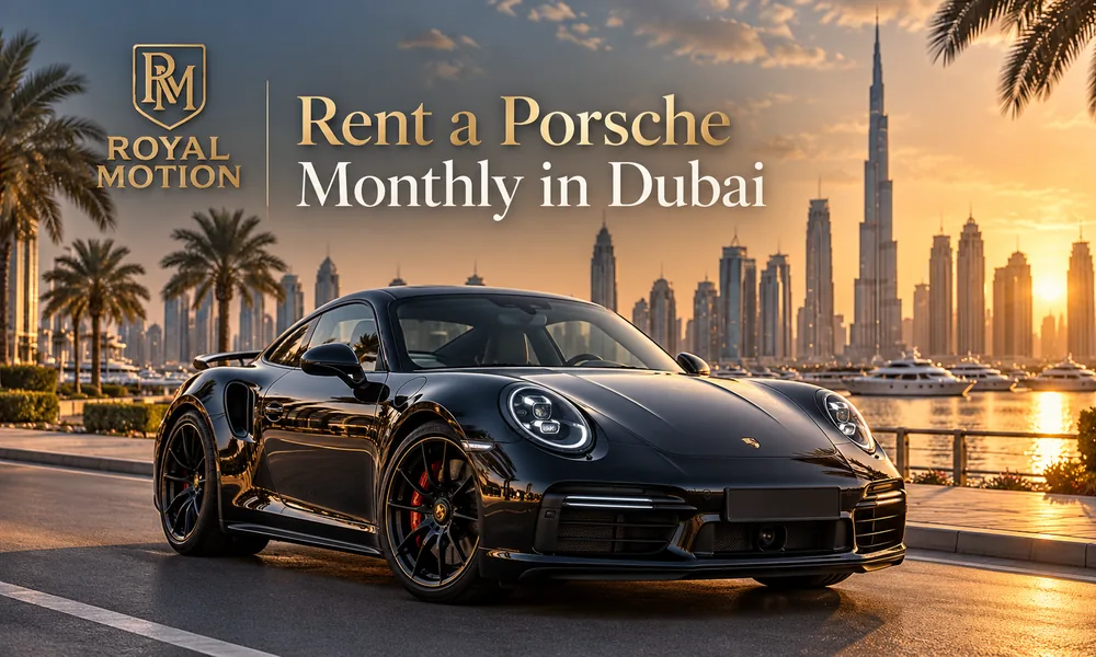 Rent a Porsche Monthly in Dubai Without Deposit